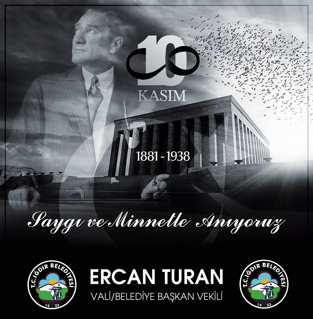 Vali/Belediye Başkan Vekilimiz Sayın Ercan TURAN’ın 10 Kasım Atatürk’ü Anma Günü Mesajı